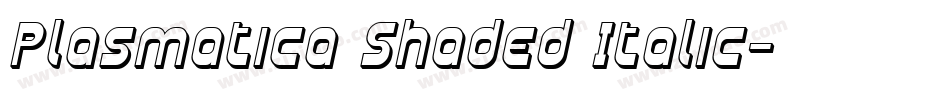 Plasmatica Shaded Italic字体转换